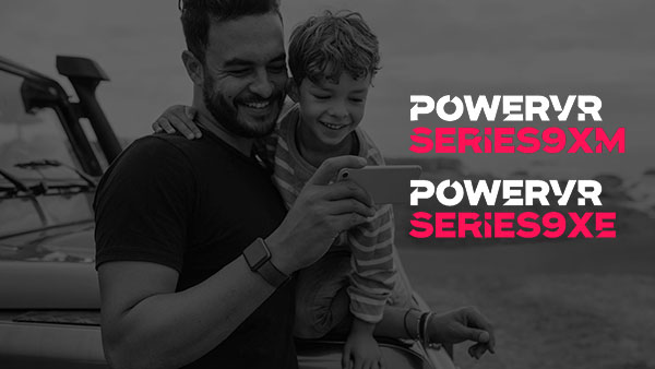 PowerVR 9XE和9XM GPUs:提升图形技术和计算标准